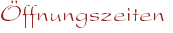 Öffnungszeiten